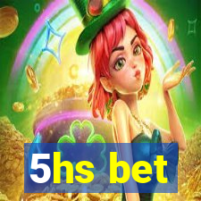 5hs bet